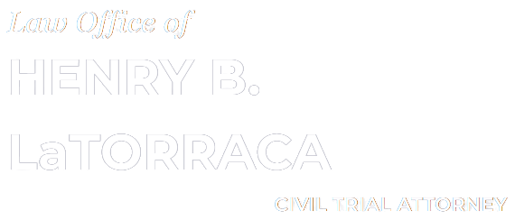 Law Office of Henry B. LaTorraca | Civil Trial Attorney
